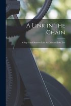 A Link in the Chain [microform]