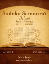 Sudoku Samourai Deluxe - Facile a Diabolique - Volume 6 - 255 Grilles