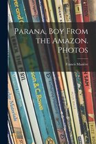 Parana, Boy From the Amazon. Photos