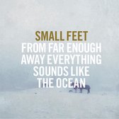 Small Feet - From Far Enough Away (CD)