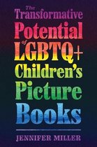 Children's Literature Association Series-The Transformative Potential of LGBTQ+ Children’s Picture Books