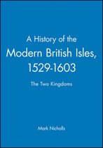 A History Of The Modern British Isles, 1529-1603