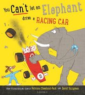 You Can’t Let an Elephant...- You Can't Let an Elephant Drive a Racing Car