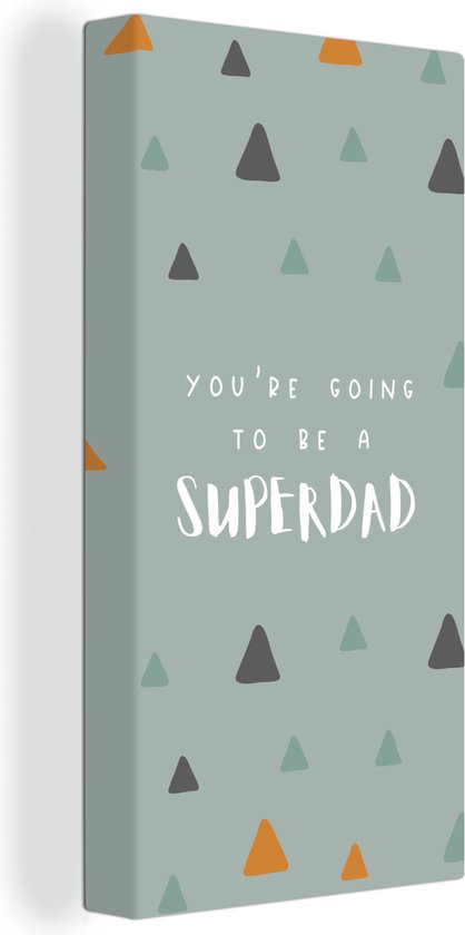 Canvas Schilderij Spreuken - Papa - You're going to be a superdad - Quotes - 20x40 cm - Wanddecoratie - Vaderdag cadeau - Geschenk - Cadeautje voor hem - Tip - Mannen
