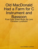 Old MacDonald Had a Farm for C Instrument and Bassoon - Pure Duet Sheet Music By Lars Christian Lundholm