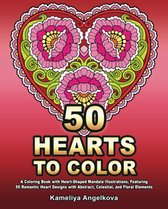 50 Hearts to Color Coloring Book - Kameliya Angelkova - Kleurboek voor volwassenen