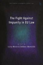 Hart Studies in European Criminal Law-The Fight Against Impunity in EU Law