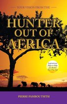Your Vision from the Hunter out of Africa