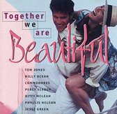 Together we are Beautiful