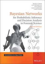 Statistics in Practice - Bayesian Networks for Probabilistic Inference and Decision Analysis in Forensic Science