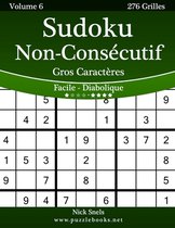 Sudoku Non-Consecutif Gros Caracteres - Facile a Diabolique - Volume 6 - 276 Grilles