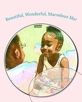 Beautiful, Wonderful, Marvelous Me!