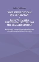 Vom Anthropozan ins Symbiozan - Eine virtuelle Museumsausstellung mit Begleitseminar