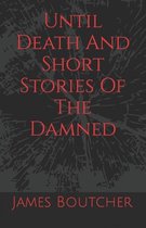 Until Death And Short Stories Of The Damned