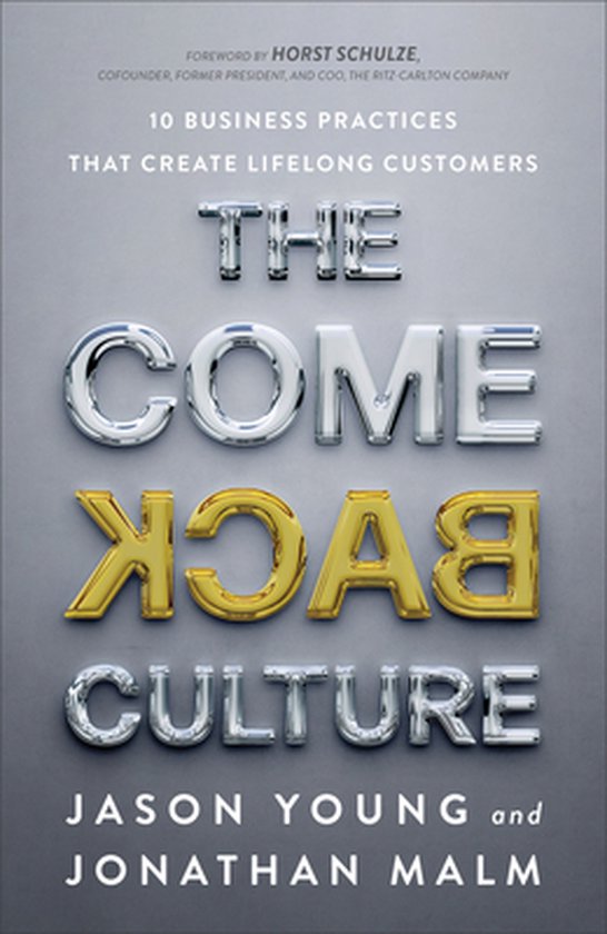 The Come Back Culture – 10 Business Practices That Create  ... - cover