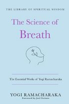 The Library of Spiritual Wisdom-The Science of Breath: The Essential Works of Yogi Ramacharaka