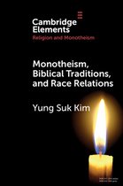 Elements in Religion and Monotheism- Monotheism, Biblical Traditions, and Race Relations