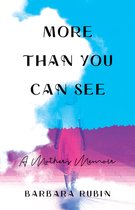 More Than You Can See: A Mother's Memoir