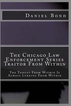 The Chicago Law Enforcement Series Traitor From Within
