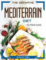 The Definitive Mediterrain Diet