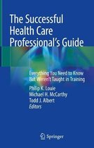 The Successful Health Care Professional's Guide