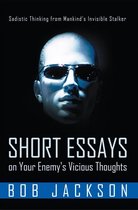 Short Essays on Your Enemy's Vicious Thoughts