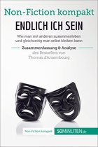 Non-Fiction kompakt - Endlich ICH sein. Zusammenfassung & Analyse des Bestsellers von Thomas d‘Ansembourg