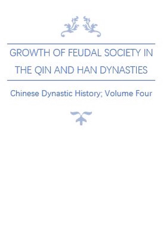 Chinese Dynastic History - Growth of Feudal Society in the Qin and Han ...