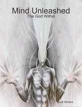 Mind Unleashed: The God Within