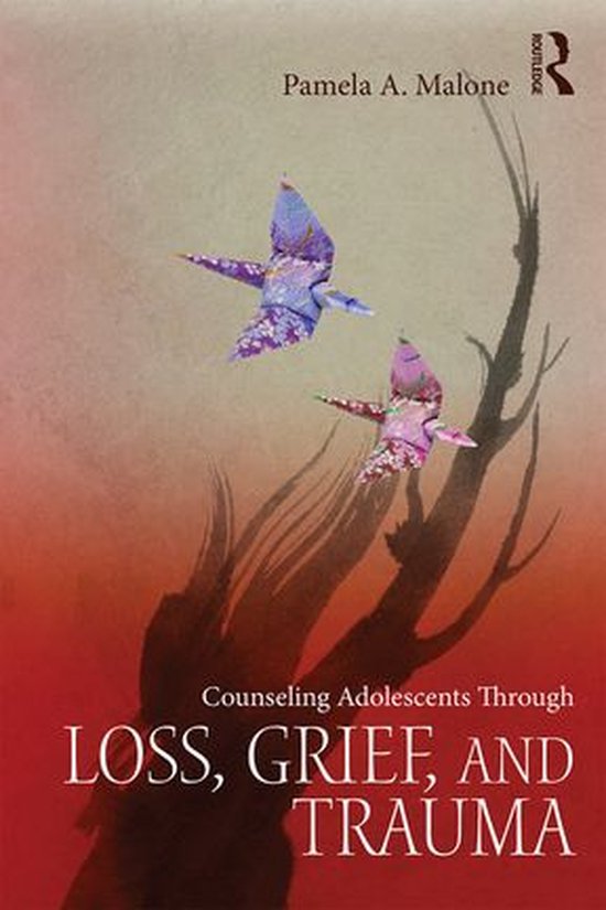 Counseling Adolescents Through Loss, Grief, and Trauma - cover