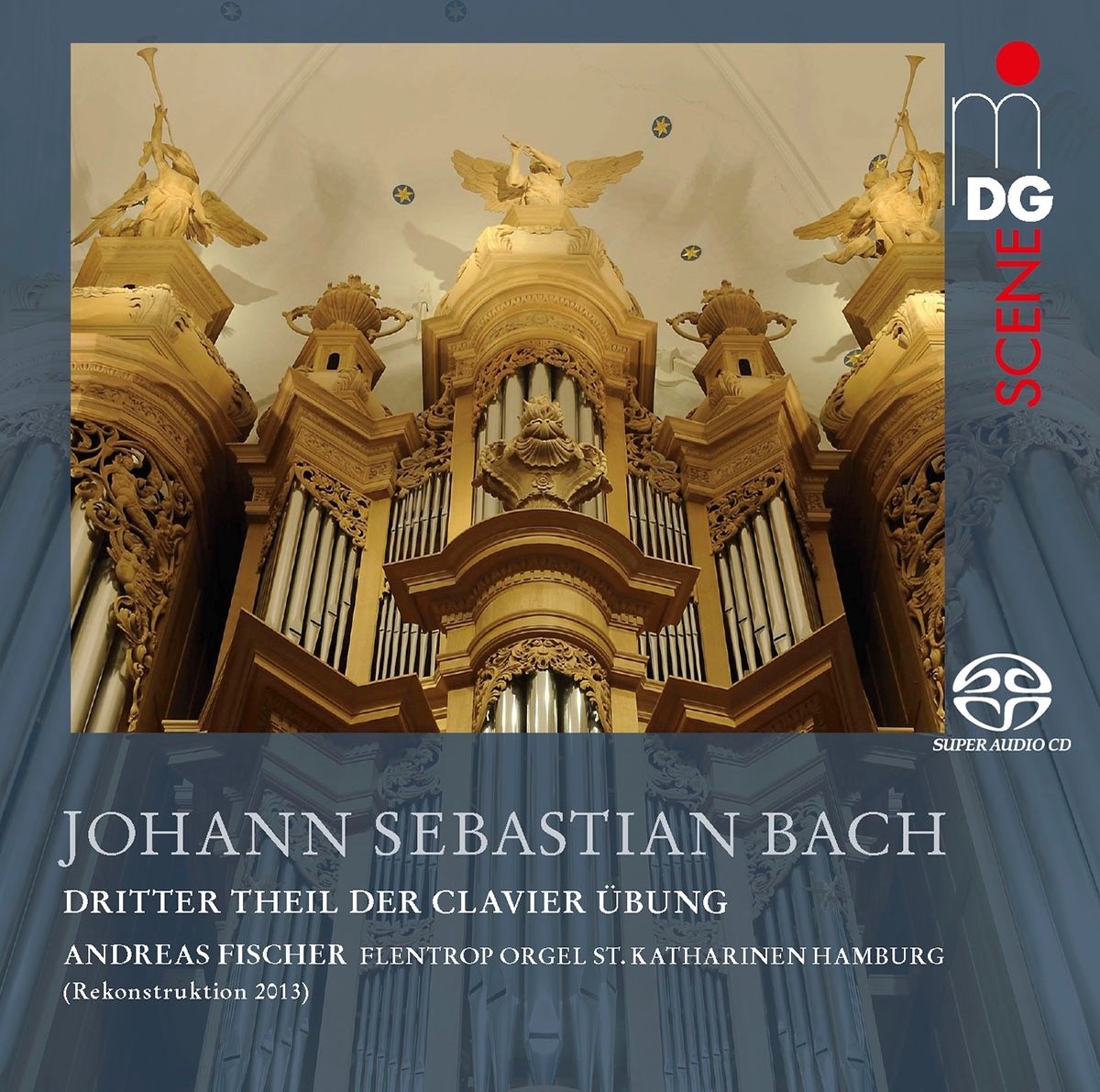 Andreas Fischer - J.S. Bach: Clavier Ubung Teil III (2 SACD)