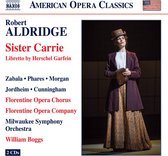 Florentine Opera Chorus, Milwaukee Symphony Orchestra, William Boggs - Aldridge: Sister Carrie (2 CD)