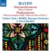 Trinity Choir, Rebel Baroque Orchestra, J.Owen Budick - Haydn: Missa Cellensis/Paukenmesse (CD)