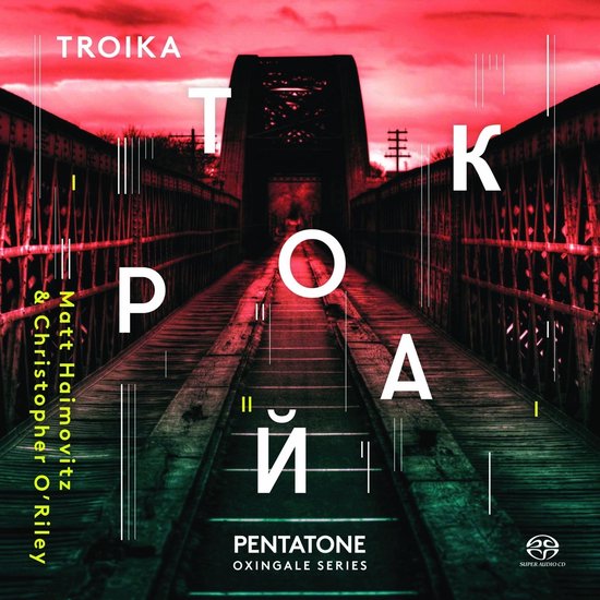 Matt Haimovitz, Christopher O'Riley - Troika (2 SACD)