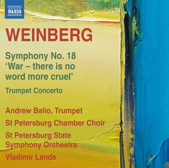 Andrew Balio, St Petersburg Chamber Choir, Vladimir Lande - Weinberg: Symphony No. 18 'War - There Is No Word More Cruel' / Trumpet Concerto (CD)