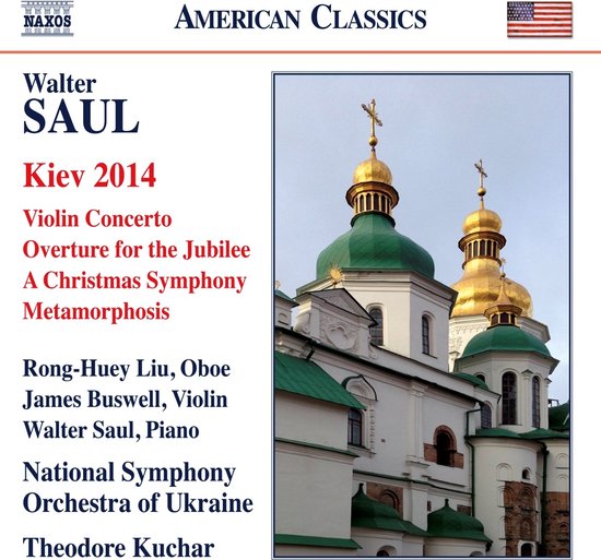 National Symphony Orchestra Of Ukraine, Theodore Kuchar - Saul: Kiev 2014 | Violin Concerto | A Christmas Symphony | Metamorphosis (CD)