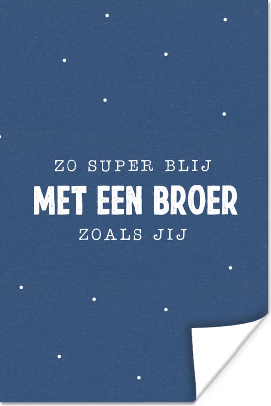 Poster Quotes - Spreuken - Zo super blij met een broer zoals jij - Broer - 120x180 cm XXL