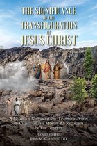 The Significance of the Transfiguration of Jesus Christ