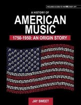 A History of American Music 1750-1950