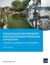 Country Diagnostic Studies - The Enabling Environment for Disaster Risk Financing in Pakistan