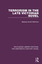 Routledge Library Editions: The Nineteenth-Century Novel - Terrorism in the Late Victorian Novel