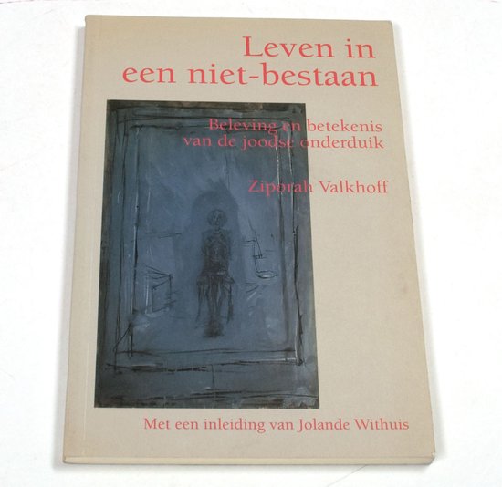 9789072171283 - Leven in een niet-bestaan - Ziporah Valkhoff