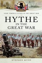 Your Towns & Cities in the Great War - Hythe in the Great War