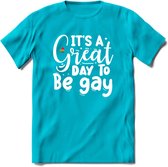 Its A Great Day | Pride T-Shirt | Grappig LHBTIQ+ / LGBTQ / Gay / Homo / Lesbi Cadeau Shirt | Dames - Heren - Unisex | Tshirt Kleding Kado | - Blauw - 3XL