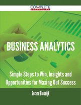 Business Analytics - Simple Steps to Win, Insights and Opportunities for Maxing Out Success