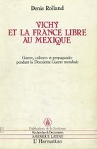 Travaux et mémoires - Vichy et la France libre au Mexique
