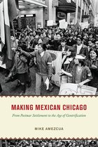 Historical Studies of Urban America - Making Mexican Chicago
