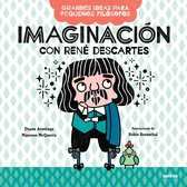 Grandes Ideas Para Pequeños Filósofos- Imaginación con René Descartes / Big Ideas for Little Philosophers: Imagination with René Descartes