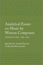 Analytical Essays on Music by Women Composers: Concert Music, 1900–1960