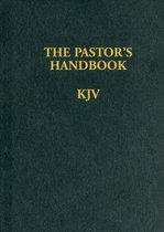 The Pastor's Handbook KJV: Instructions, Forms and Helps for Conducting the Many Ceremonies a Minister Is Called Upon to Direct